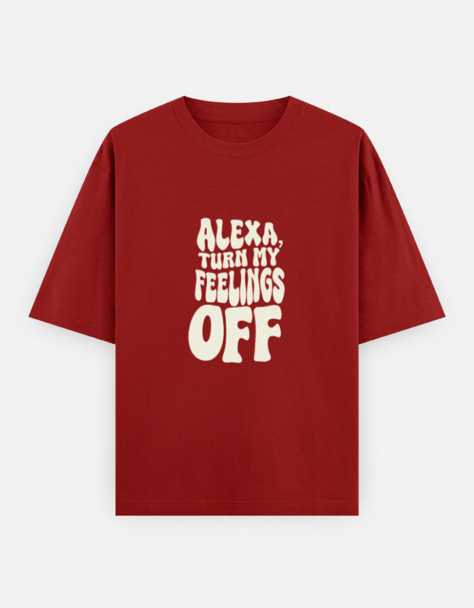 Red t-shirt with white text 'ALEXA TURN MY FEELINGS OFF' on a white background