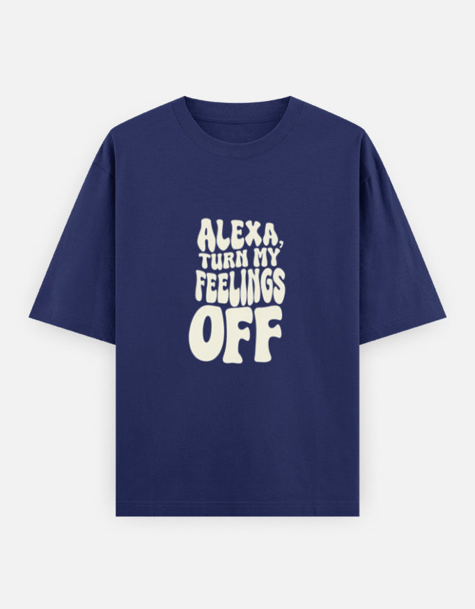 Navy blue t-shirt with white text 'ALEXA TURN MY FEELINGS OFF' on a light gray background